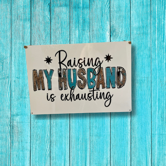Tin Sign - Raising My Husband