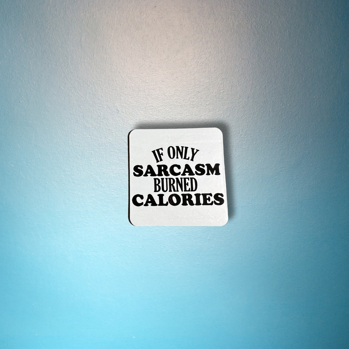 Sarcastic Calories Burner Mini Magnet